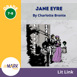 Jane Eyre, by Charlotte Bronte: Novel Study Guide Gr. 7-8