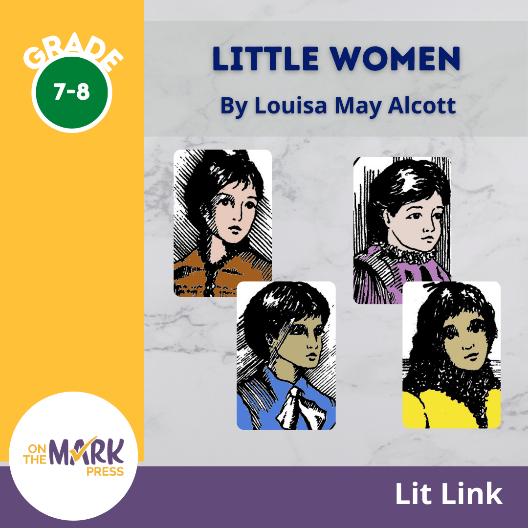 Little Women, by Louisa May Alcott Novel Study Guide Gr. 7-8