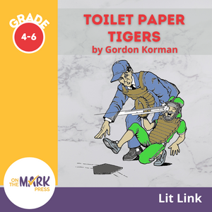 Toilet Paper Tigers: Novel Study Guide Gr. 4-6