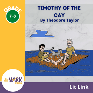 Timothy of the Cay, by Theodore Taylor Novel Study Guide Gr. 7-8