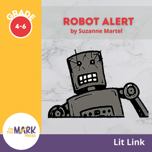 Robot Alert: Novel Study Guide Gr. 4-6