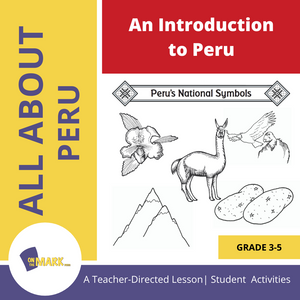 An Introduction to Peru - A Teacher Directed Lesson Plan Grades 3-5