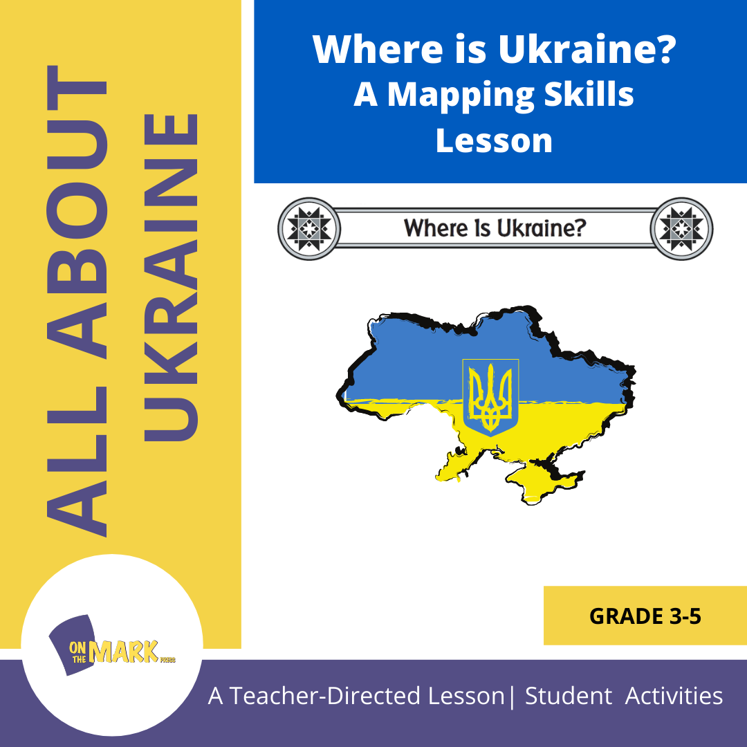 Where is Ukraine? A Mapping Skills Lesson Grades 3-5