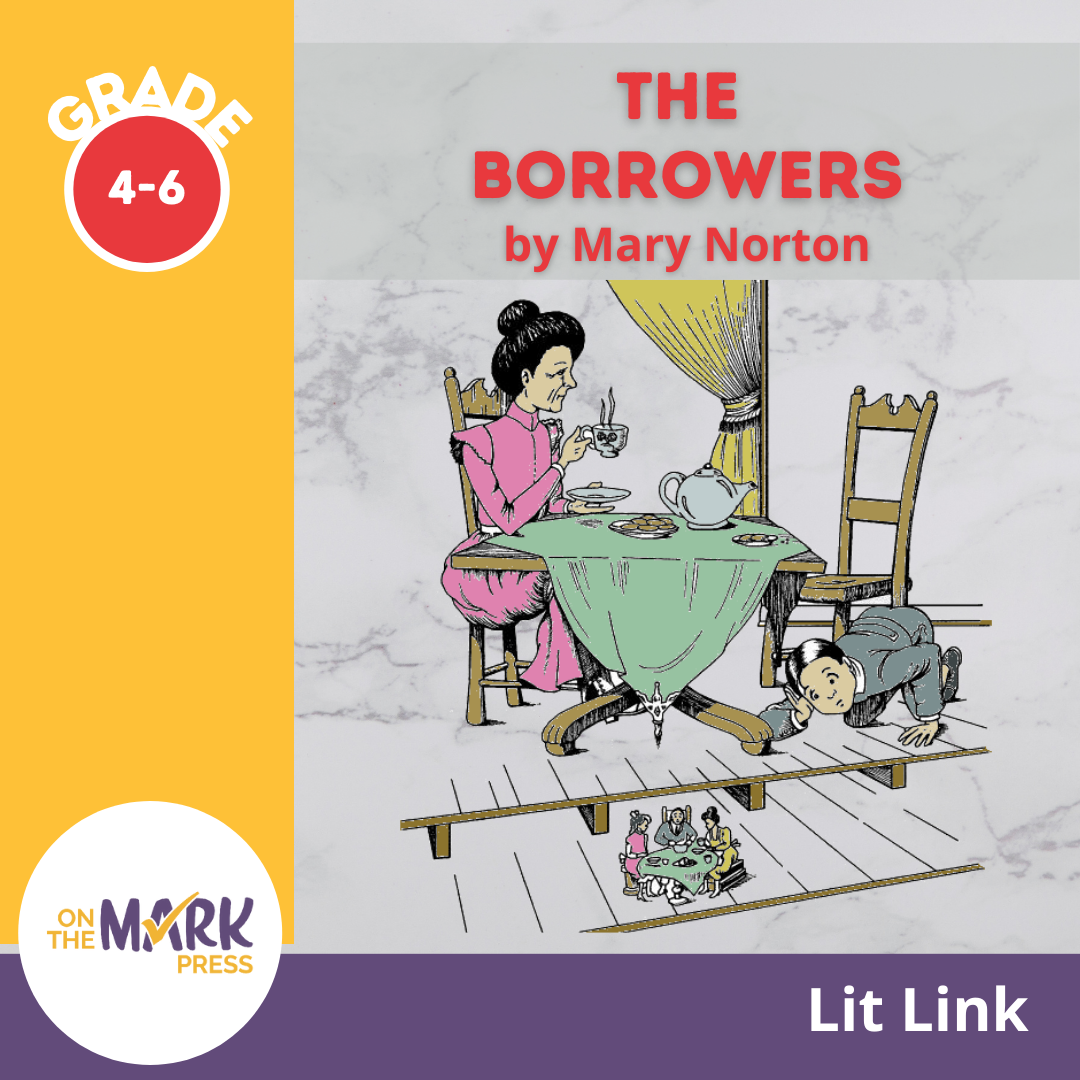The Borrowers, by Mary Norton Lit Link Grades 4-6