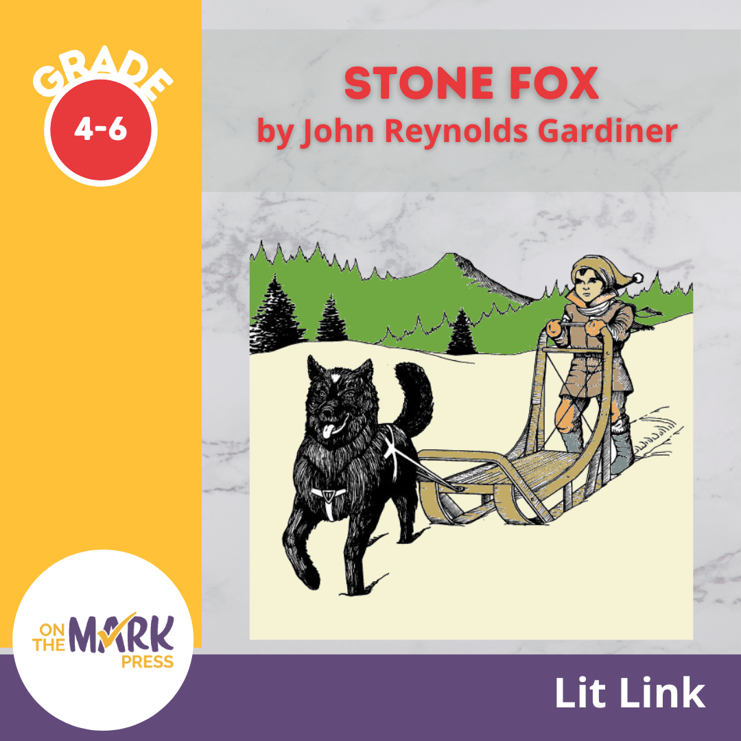 Stone Fox, by John Reynolds Gardiner Lit Link Grades 4-6