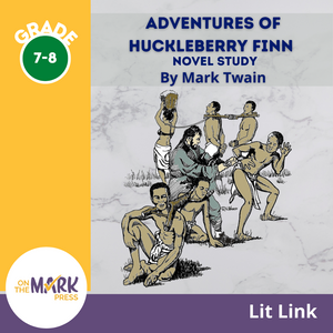 Adventures of Huckleberry Finn, by Mark Twain Lit Link Grades 7-8