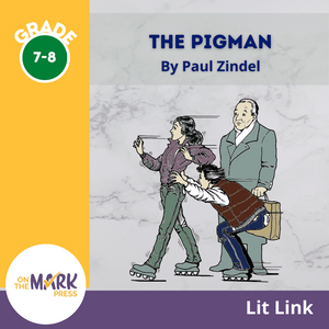 The Pigman, by Paul Zindel Lit Link/Novel Study Grades 7-8
