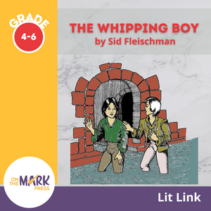 The Whipping Boy, by Sid Fleischman Lit Link Grades 4-6