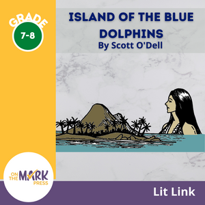 Island of the Blue Dolphins, by Scott O'Dell Lit Link Grades 7-8