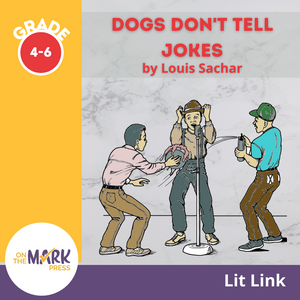 Dogs Don't Tell Jokes, by Louis Sachar Lit Link Grades 4-6