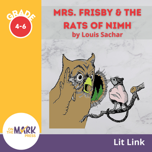 Mrs. Frisby & the Rats of Nimh, by Robert C. O'Brian Lit Link Grades 4-6