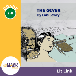 The Giver, by Lois Lowry Lit Link/Novel Study Grades 7-8