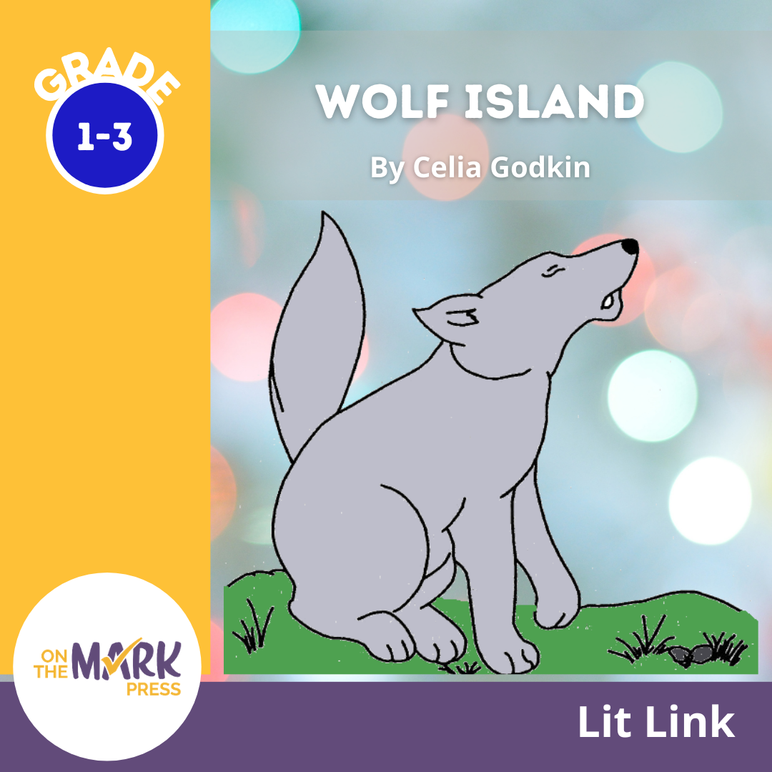 Wolf Island, by Celia Godkin Lit Link Grades 1-3