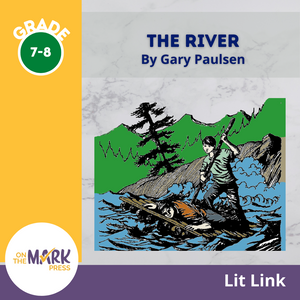 The River, by Gary Paulson Lit Link/Novel Study Grades 7-8