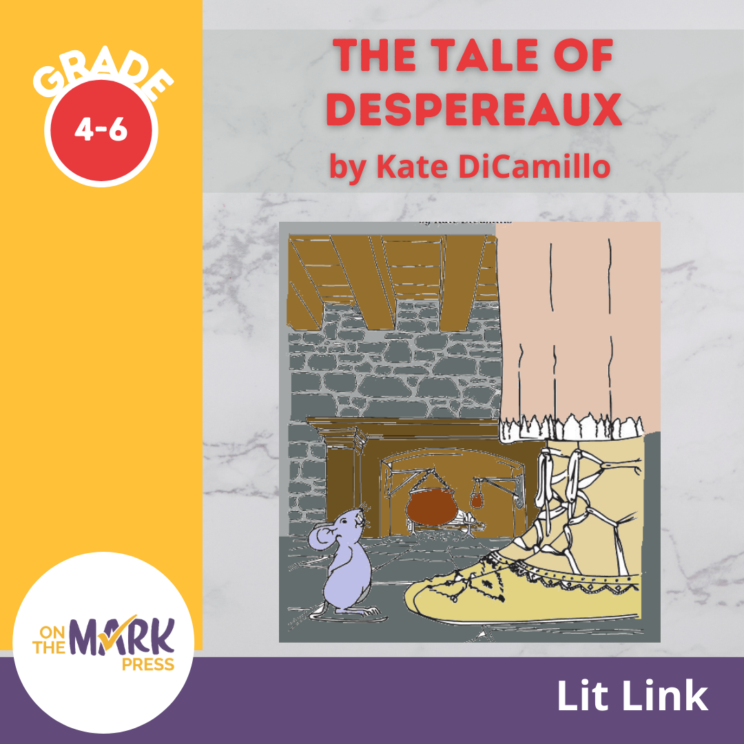 The Tale of Despereaux, by Kate DiCamillo Lit Link Grades 4-6