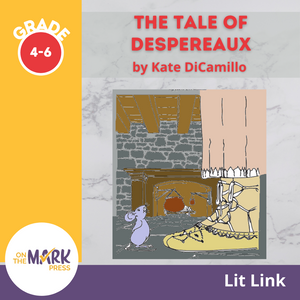 The Tale of Despereaux, by Kate DiCamillo Lit Link Grades 4-6