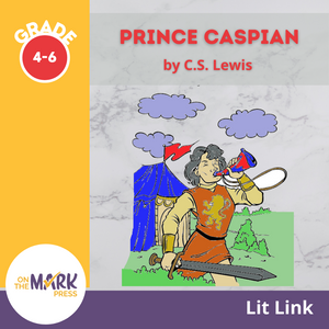 Prince Caspian by C.S. Lewis Lit Link Grades 4-6