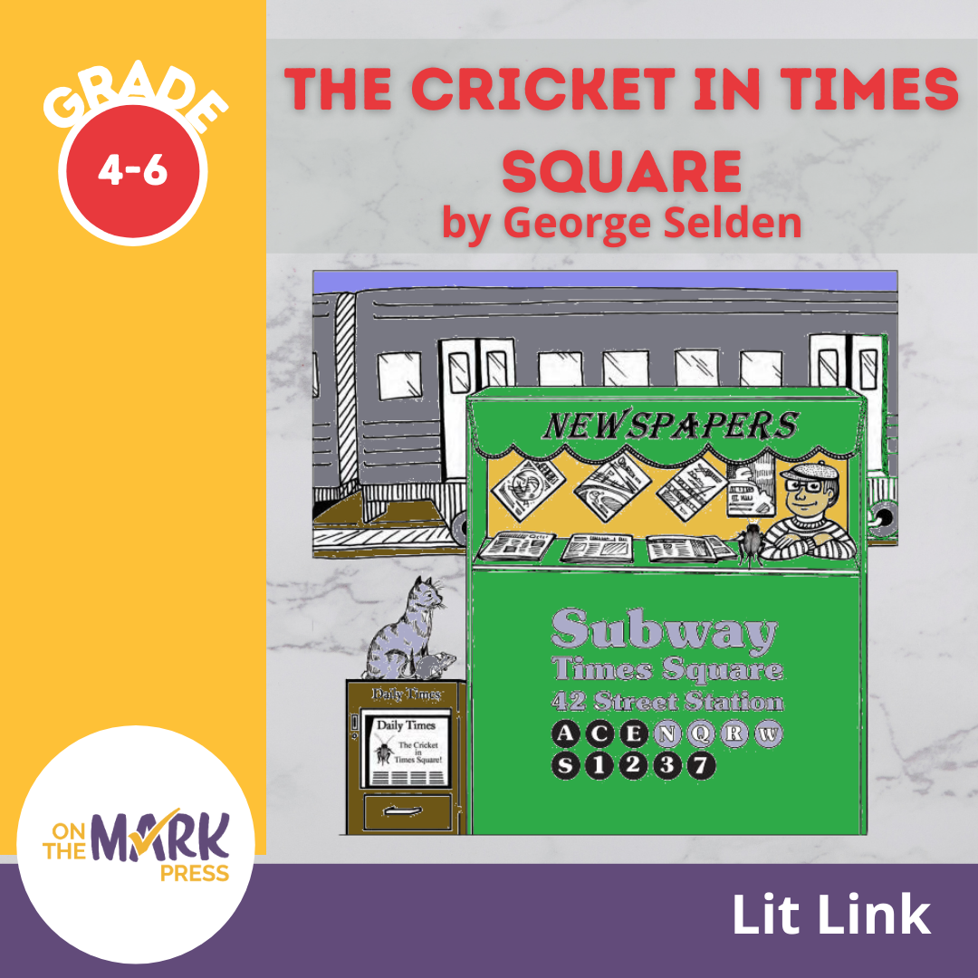 The Cricket in Times Square,  by George Selden Lit Link Grades 4-6
