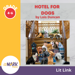 Hotel for Dogs Lit Link/Novel Study Grades 4-6