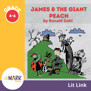 James & the Giant Peach, by Roald Dahl Lit Link Grades 4-6