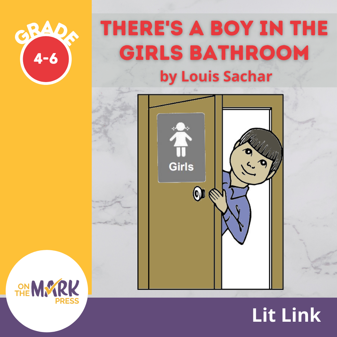 There's a Boy in the Girls' Bathroom, by Louis Sachar Lit Link Grades 4-6