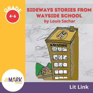 Sideways Stories from Wayside School, by Louis Sachar Lit Link/Novel Study Grades 4-6