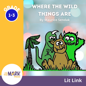 Where the Wild Things Are, by Maurice Sendalk Lit Link/Novel Study Grades 1-3
