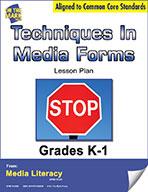 Techniques In Media Form Gr. K-1  Aligned To Common Core