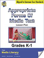 Appropriate Forms of Media Text Lesson Plan  - Aligned to Common Core Gr K-1