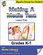 Making a Media Text Lesson Plan - Aligned to Common Core Gr K-1