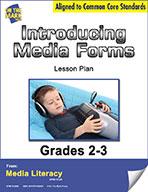Introducing Media Forms Lesson Plan Grades 2-3 - Aligned to Common Core