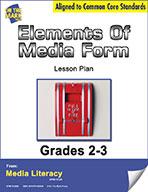Elements of Media Form Lesson Plan Grades 2-3 - Aligned to Common Core