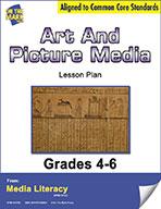 Art & Picture Media Lesson Plan Grades 4-6 - Aligned to Common Core