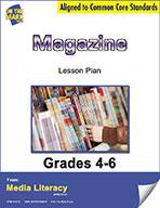 Magazine Lesson Plan Grades 4-6 - Aligned to Common Core
