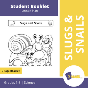 Slugs & Snails Student Booklet Grades 1-3