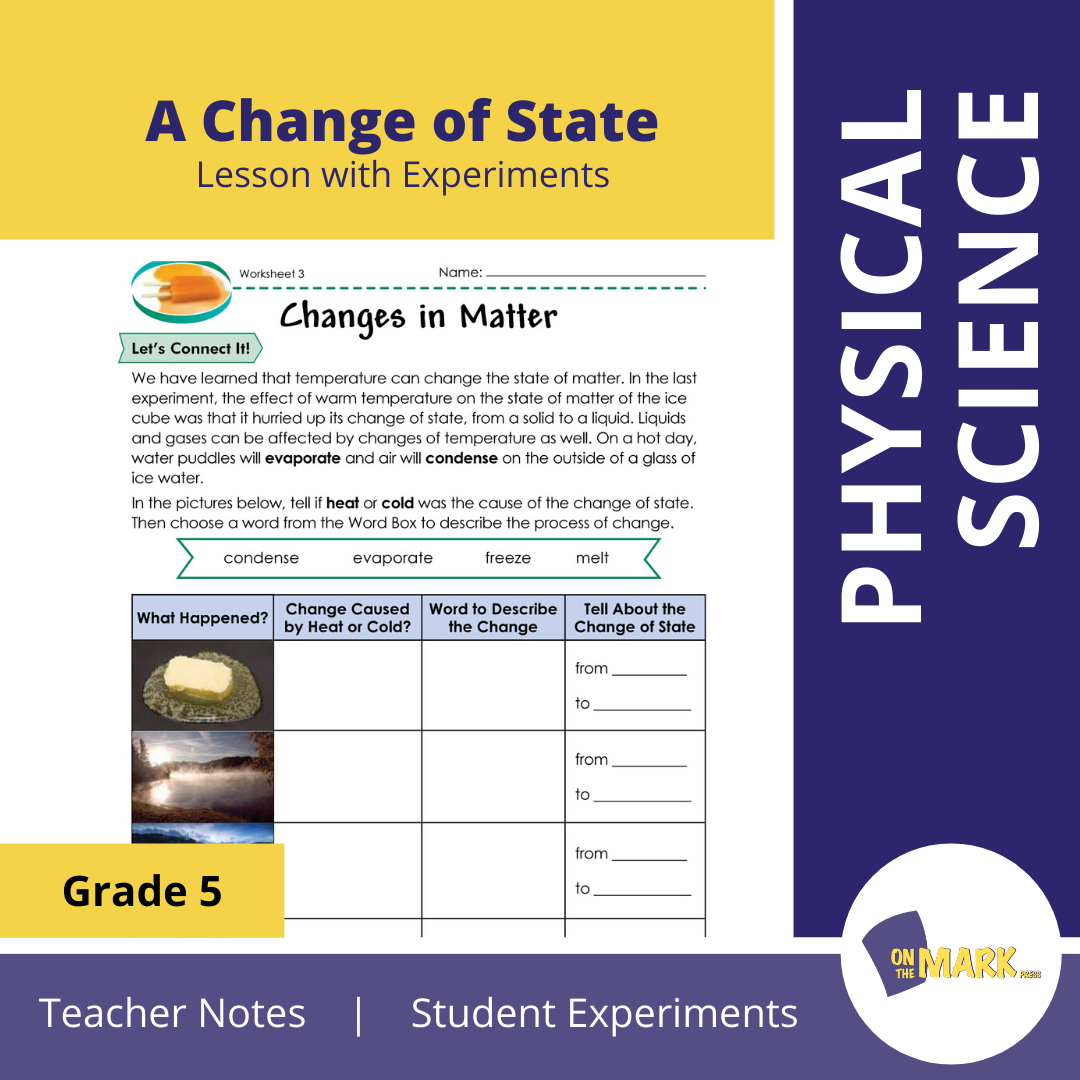 A Change of State Grade 5 Lesson with Experiments: How Temperature affects Matter.