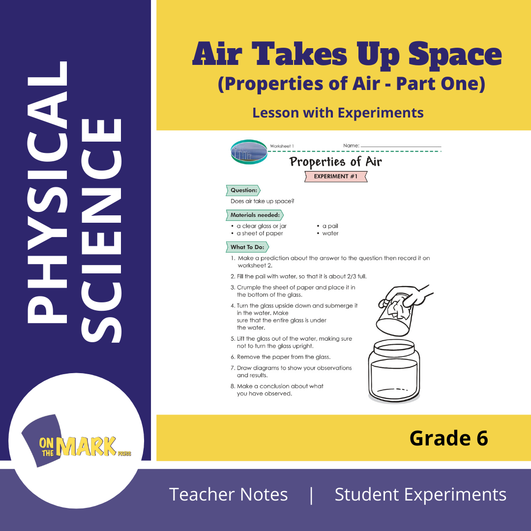 Air Takes Up Space (Properties of Air - Part One) Grade 6 Lesson with Experiments