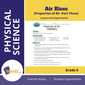 Air Rises (Properties of Air - Part Three) Grade 6 Lesson with Experiments