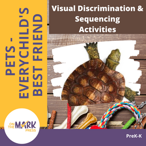 Pets - 10 Visual Discrimination, 4 Sequencing & 1 Rhyming Activity Prek-K