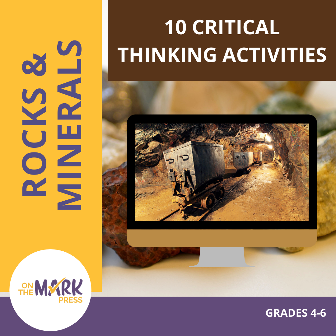 Rocks & Minerals - 10 Critical Thinking Activities Grades 4-6