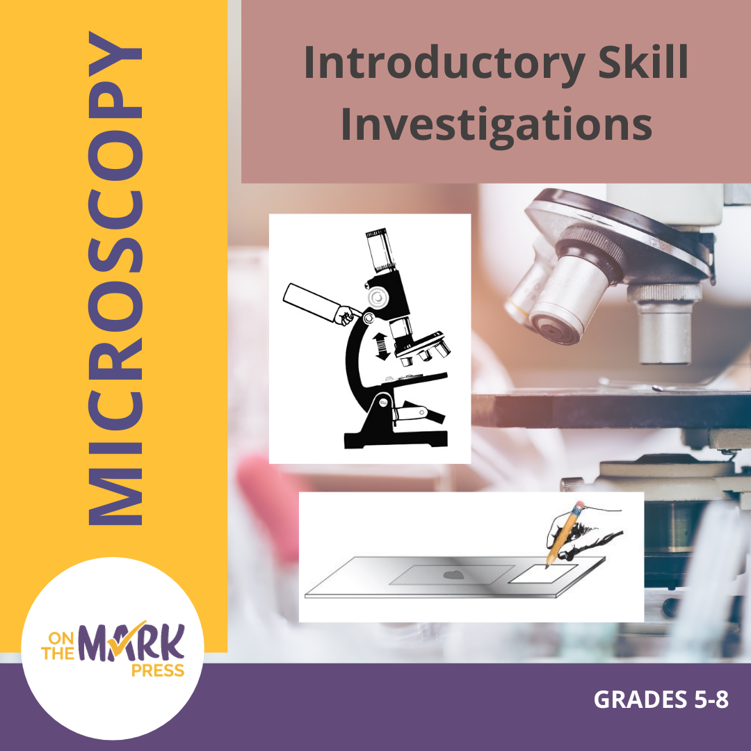 Microscopy: 15 Introductory Skill Investigations Gr. 5-8