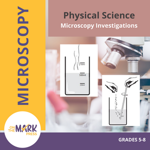 Physical Science Microscopy Investigations Gr. 5-8