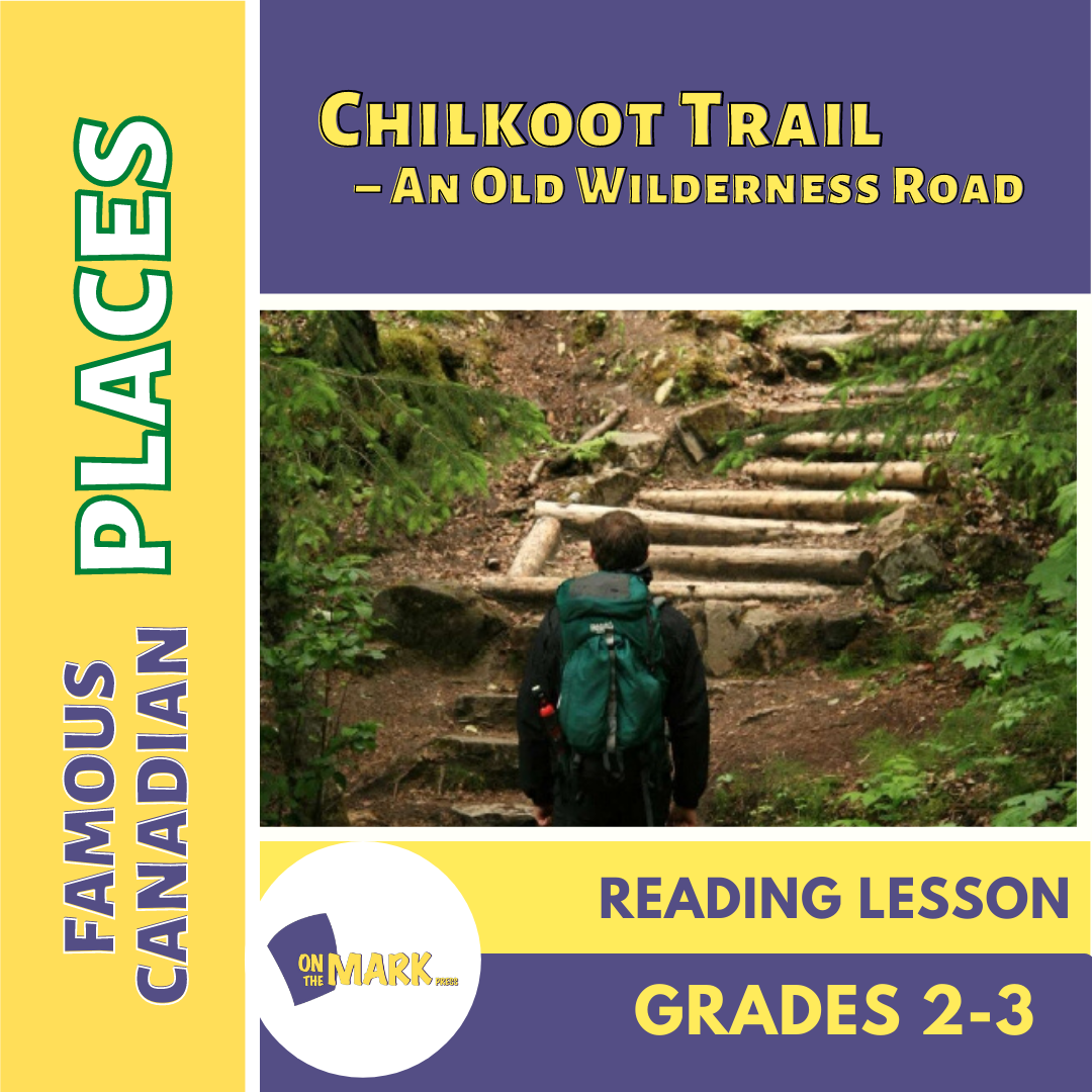 Chilkoot Trail, An Old Wilderness Road Reading Lesson Grades 2-3