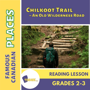 Chilkoot Trail, An Old Wilderness Road Reading Lesson Grades 2-3