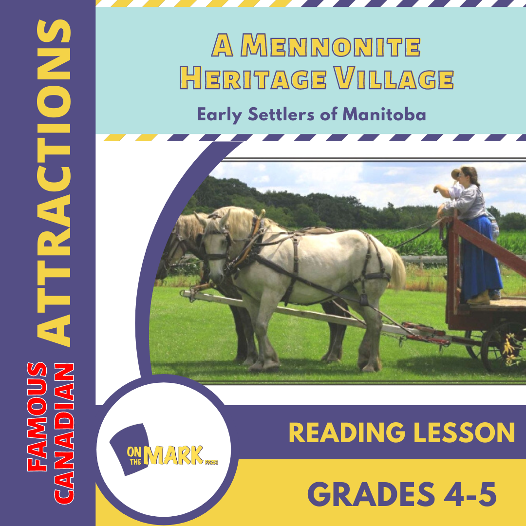A Mennonite Heritage Village: Early Settlers of Manitoba Reading Lesson Grades 4-5