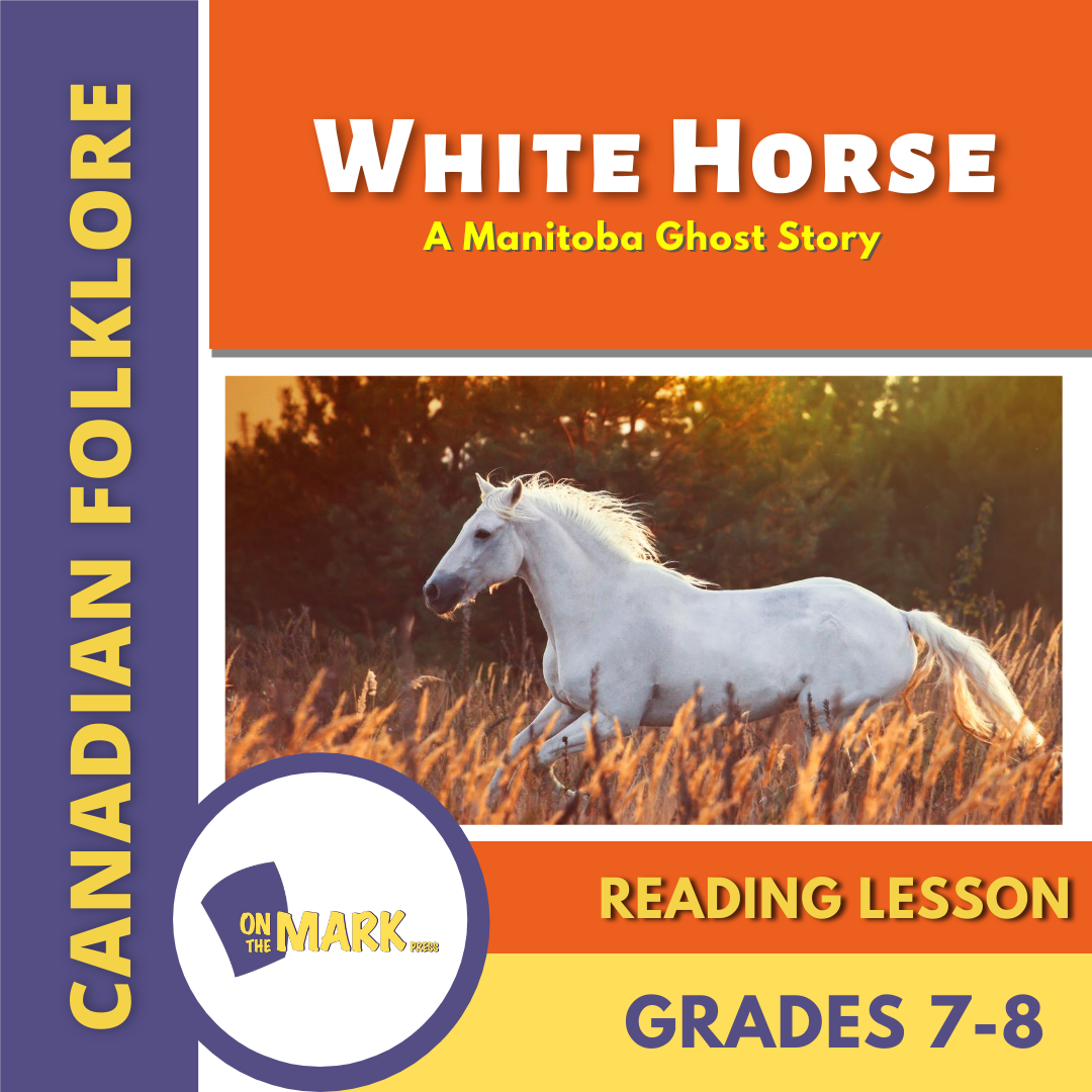 White Horse - A Manitoba Ghost Story Reading Lesson Grades 7-8