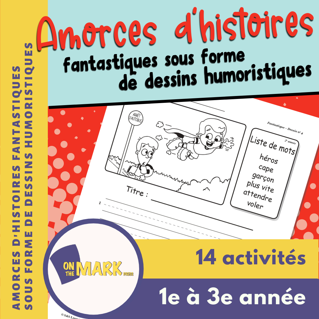 Amorces d'histoires fantastiques sous forme de dessins humoristiques 1e à 3e année