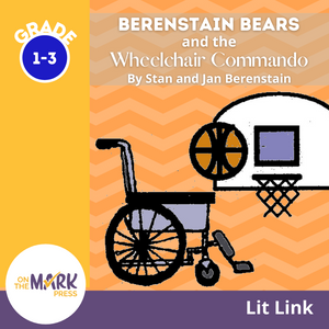 Berenstain Bears - Wheelchair Commando Gr. 1-3