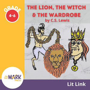 The Lion, the Witch & the Wardrobe Lit Link Grades 4-6