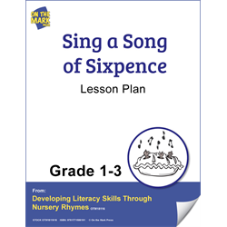 Sing A Song Of Sixpence Lesson Plan Gr. 1-3  Aligned To Common Core